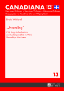 Unravelling: C.G. Jungs Individuations- und Archetypenlehre im Werk Gwendolyn MacEwens