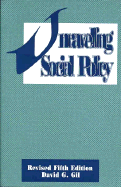 Unravelling Social Policy: Theory, Analysis, and Political Action Towards Social Equality
