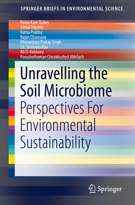 Unravelling the Soil Microbiome: Perspectives for Environmental Sustainability - Dubey, Rama Kant, and Tripathi, Vishal, and Prabha, Ratna