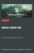 Unreal Engine Pro: Advanced Development Secrets