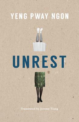 Unrest - Yeng, Pway Ngon, and Tiang, Jeremy (Translated by)