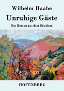 Unruhige Gaste: Ein Roman Aus Dem Sakulum