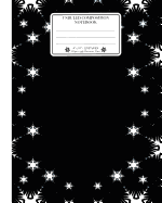 Unruled Composition Notebook. 8 X 10. 120 Pages. Winter and Christmas Time: Christmas Holiday Season Notebook. Snow Chrystals and Snowflakes Frost Design on Black Cover.