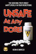 Unsafe At Any Dose