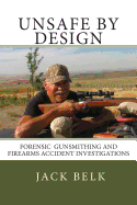 unSafe by Design?: Forensic Firearms Investigations