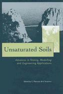 Unsaturated Soils - Advances in Testing, Modelling and Engineering Applications: Proceedings of the Second International Workshop on Unsaturated Soils, 23-25 June 2004, Anacapri, Italy