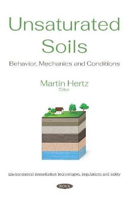 Unsaturated Soils: Behavior, Mechanics and Conditions - Hertz, Martin (Editor)