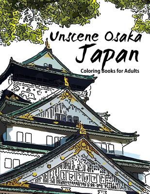 Unscene Osaka: Japan coloring books for adults - Geo Publisher