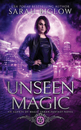 Unseen Magic: A Reluctant Heroine Urban Fantasy