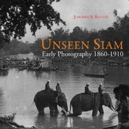 Unseen Siam: Early Photography 1860-1910