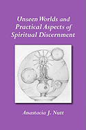 Unseen Worlds and Practical Aspects of Spiritual Discernment