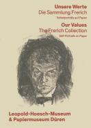 Unsere Werte. Die Sammlung Frerich - Our Values: The Frerich Collection: Selbstportrats Auf Papier - Self-Portraits on Paper