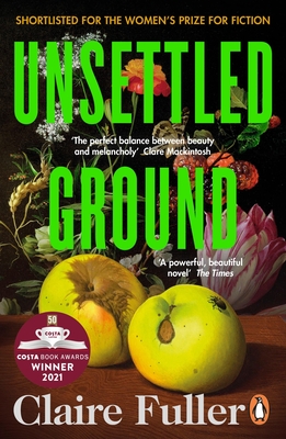 Unsettled Ground: Winner of the Costa Novel Award 2021 - Fuller, Claire