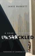 Unshackled: A Road to Freedom