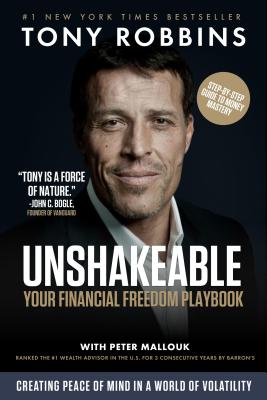 Unshakeable: Your Financial Freedom Playbook - Robbins, Tony, and Mallouk, Peter