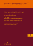 Unsicherheit ALS Herausforderung Fuer Die Wissenschaft: Reflexionen Aus Natur-, Sozial- Und Geisteswissenschaften