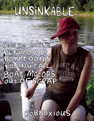 Unsinkable: How to Build Plywood Pontoons and Longtail Boat Motors Out of Scrap - Robnoxious