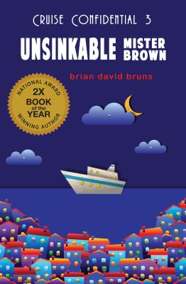 Unsinkable Mister Brown - Bruns, Brian David