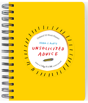 Unsolicited Advice Planner: Undated 52 Week Planner - Kurtz, Adam J