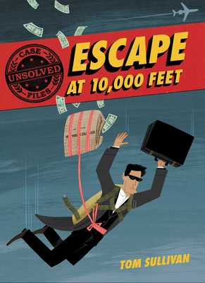 Unsolved Case Files: Escape at 10,000 Feet: D.B. Cooper and the Missing Money - 