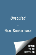 Unsouled - Shusterman, Neal