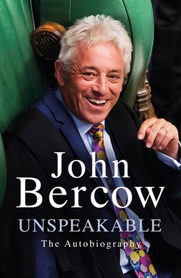 Unspeakable: The Sunday Times Bestselling Autobiography - Bercow, John