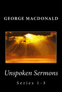 Unspoken Sermons: Series 1-3