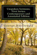 Unspoken Sermons Series the First Series: A Contemporary and Annotated Edition