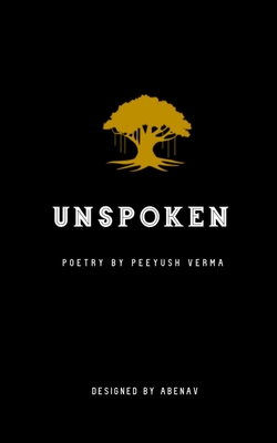 Unspoken - Abenav, and Verma, Peeyush