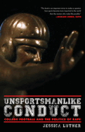 Unsportsmanlike Conduct: College Football and the Politics of Rape