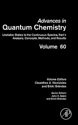 Unstable States in the Continuous Spectra. Analysis, Concepts, Methods and Results: Volume 60 - Brndas, Erkki J (Editor), and Nicolaides, Cleanthes