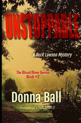 Unstoppable: A Buck Lawson Mystery - Ball, Donna