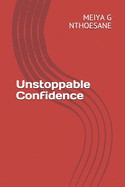 Unstoppable Confidence