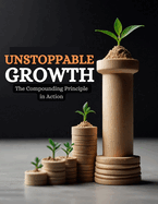 Unstoppable Growth: The Compounding Principle in Action