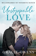 Unstoppable Love: A Small Town, Woman in Peril, Billionaire Romance