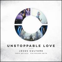 Unstoppable Love - Jesus Culture