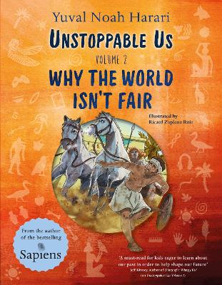 Unstoppable Us Volume 2: Why the World Isn't Fair - Harari, Yuval Noah