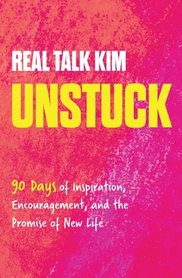 Unstuck: 90 Days of Inspiration, Encouragement, and the Promise of New Life (a 90-Day Devotional) - Jones, Kimberly