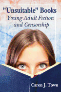 "Unsuitable" Books: Young Adult Fiction and Censorship