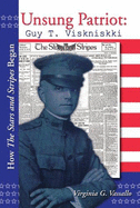 Unsung Patriot: Guy T. Viskniskki, How the Stars and Stripes Began