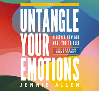 Untangle Your Emotions Curriculum Kit: Discover How God Made You to Feel