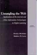 Untangling the Web: Applications of the Internet and Other Information Technologies to Higher Education