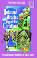 Untapped Miracles for Tapped-Out Christians: Small Group Leader's Guide