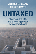 Untaxed: The Rich, the Irs, and a New Approach to Tax Compliance