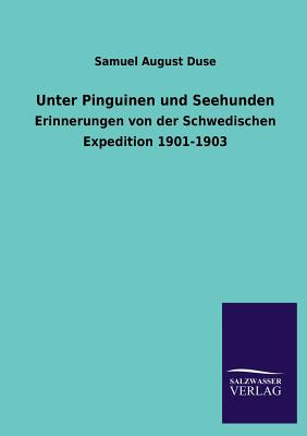 Unter Pinguinen und Seehunden - Duse, Samuel August