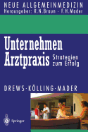 Unternehmen Arztpraxis: Strategien Zum Erfolg