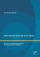 Unternehmen Durch Die Krise Fuhren: Business Continuity Management Im Hartetest Einer Pandemie - Boerse, Jan-Hendrik