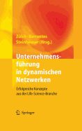 Unternehmensfhrung in Dynamischen Netzwerken: Erfolgreiche Konzepte Aus Der Life-Science-Branche