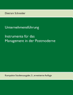 Unternehmensfhrung - Instrumente fr das Management in der Postmoderne: Kompakte Studienausgabe, 2., erweiterte Auflage