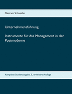 Unternehmensfhrung Instrumente fr das Management in der Postmoderne: Kompakte Studienausgabe, 3., erweiterte Auflage